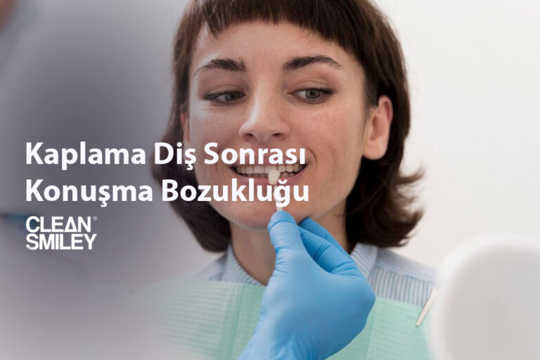 Kaplama Diş Sonrası Konuşma Bozukluğu